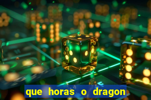 que horas o dragon fortune paga